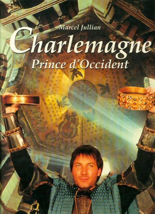 Charlemagne Prince d'Occident - Marcel Jullian -  Hatier GF - Livre
