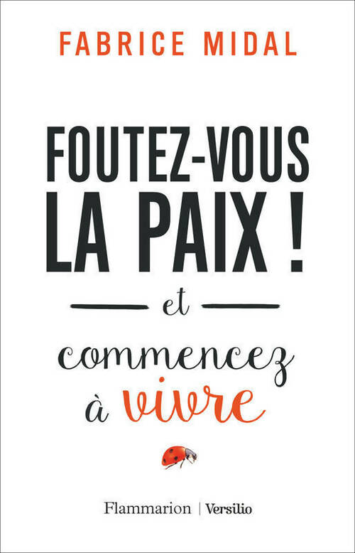 Livrenpoche : Foutez-vous la paix et commencez à vivre - Fabrice Midal - Livre