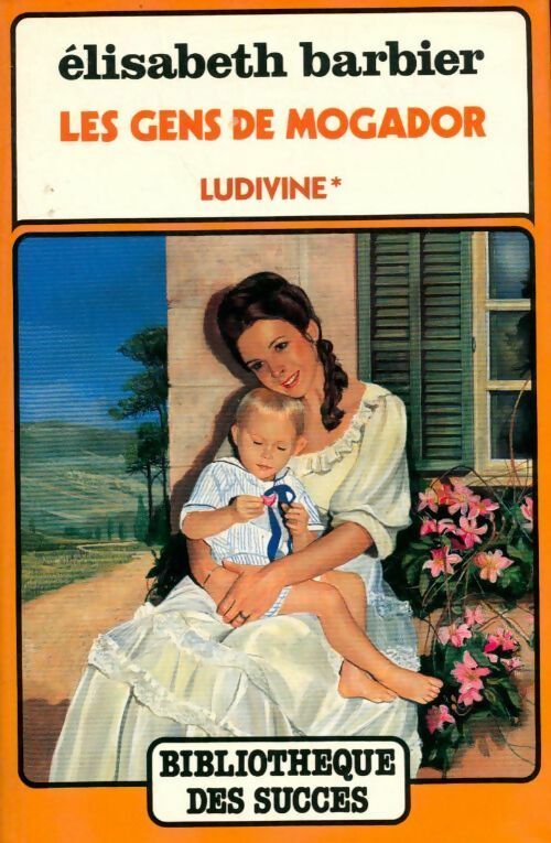 Livrenpoche : Les gens de Mogador Tome III : Ludivine - Elisabeth Barbier - Livre