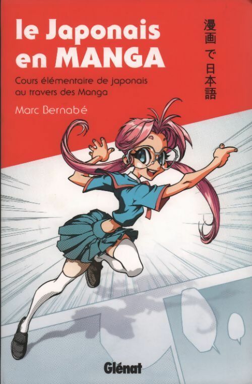 Livrenpoche : Le japonais en manga. Cours élémentaire de japonais au travers des manga - Marc Bernabe - Livre