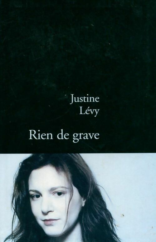 Livrenpoche : Rien de grave - Justine Lévy - Livre
