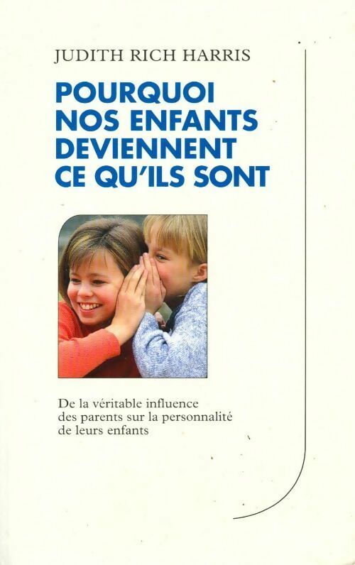 Livrenpoche : Pourquoi nos enfants deviennent ce qu'ils sont ? - Harris Judith Rich - Livre