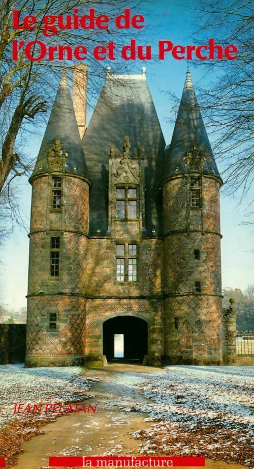 Livrenpoche : Le guide de l'Orne et du Perche - Jean Pelatan - Livre