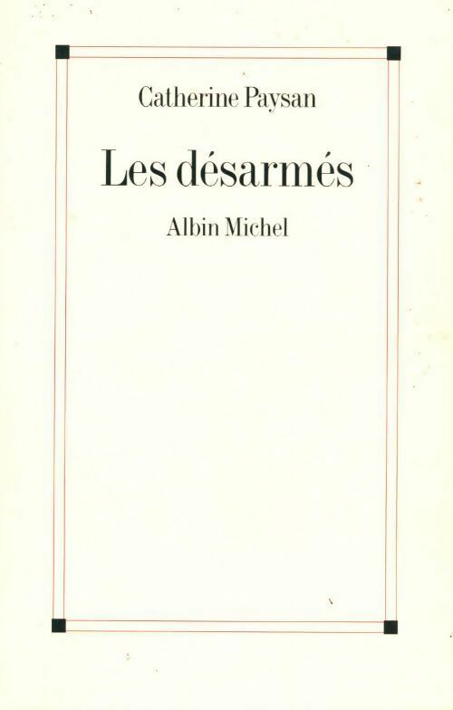 Livrenpoche : Les désarmés - Catherine Paysan - Livre