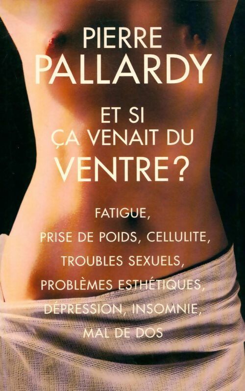 Et si ça venait du ventre ? - Pierre Pallardy -  Le Grand Livre du Mois GF - Livre