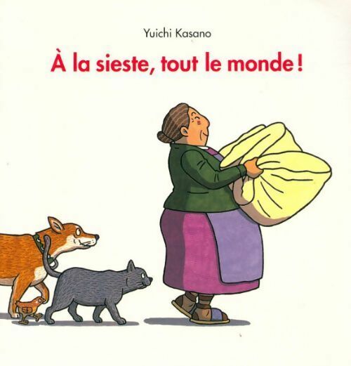 Livrenpoche : A la sieste, tout le monde ! - Yuichi Kasano - Livre