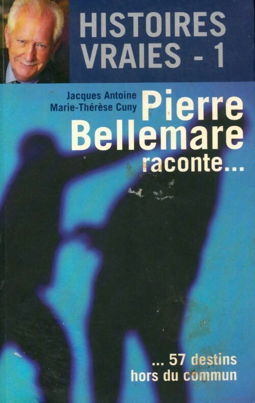 Histoires vraies Tome I - Jacques Antoine -  Seine GF - Livre