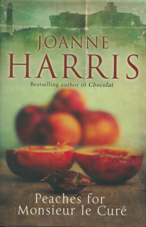 Livrenpoche : Peaches for monsieur le curé - Joanne Harris - Livre