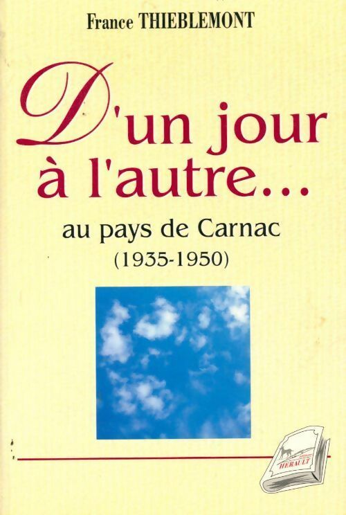 Livrenpoche : D un jour à l'autre... Au pays de Carnac (1935-1950) - France Thieblemont-Colson - Livre