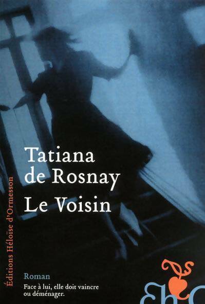Livrenpoche : Le voisin - Tatiana De Rosnay - Livre
