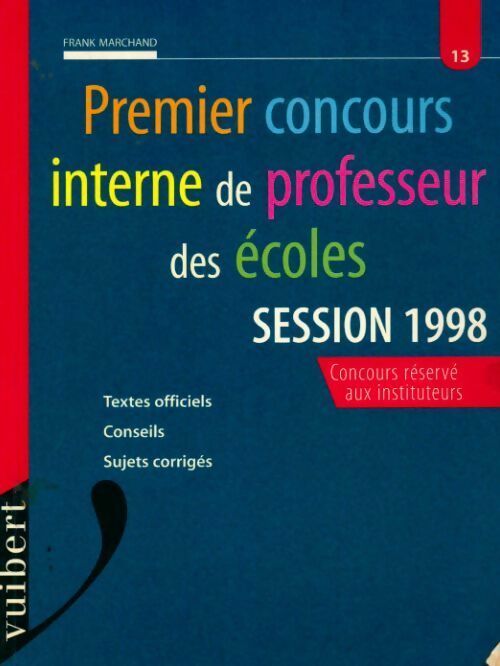 Livrenpoche : Premier concours interne de professeur des écoles session 1998 - Frank Marchand - Livre