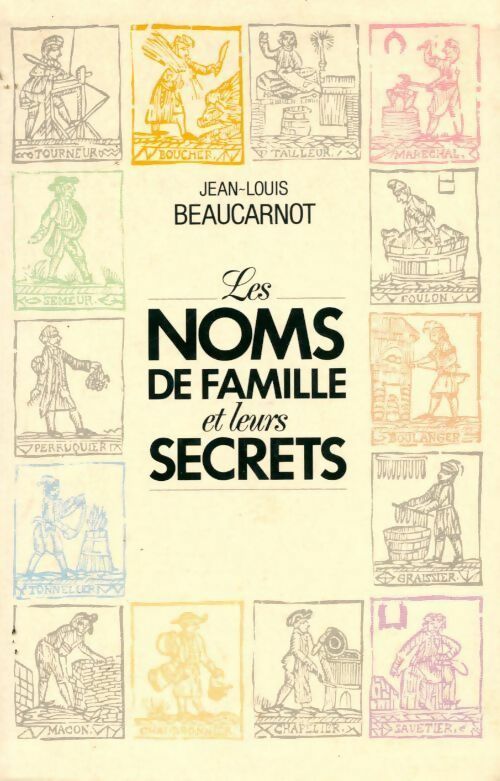 Les noms de famille et leurs secrets - Jean-Louis Beaucarnot -  Le Grand Livre du Mois GF - Livre