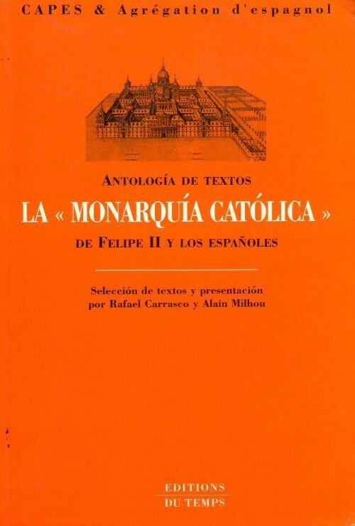 Livrenpoche : La  monarquía católica de Felipe II y los españoles - Raphaël Carrasco - Livre