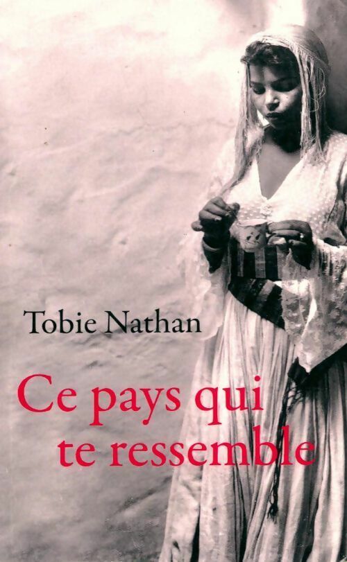 Livrenpoche : Ce pays qui te ressemble - Tobie Nathan - Livre