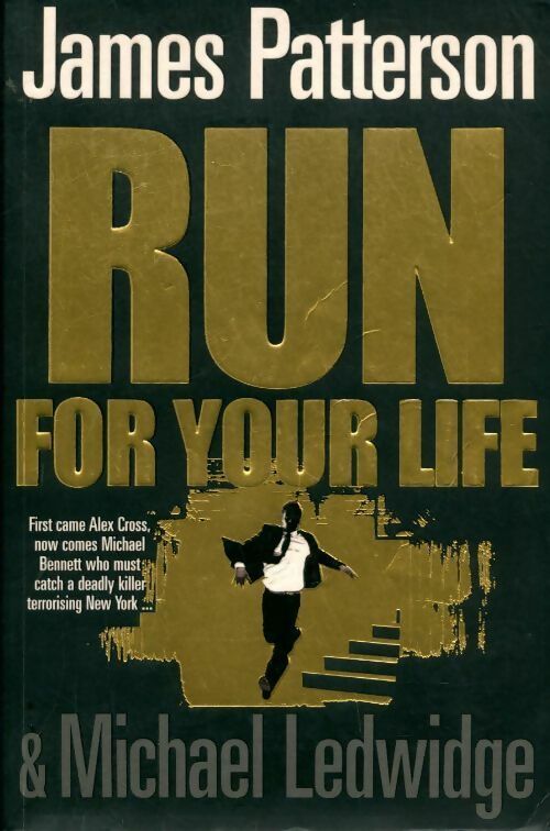 Michael Bennett Tome II : Run for your life - James Patterson -  Century GF - Livre