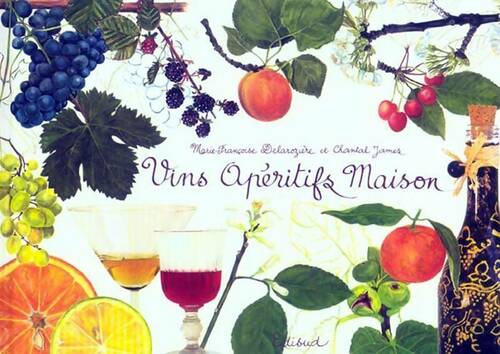 Livrenpoche : Vins apéritifs maison - Marie-Françoise Delarozière - Livre
