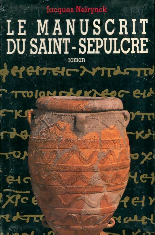 Le manuscrit du Saint-Sépulcre - Jacques Neirynck -  Le Grand Livre du Mois GF - Livre