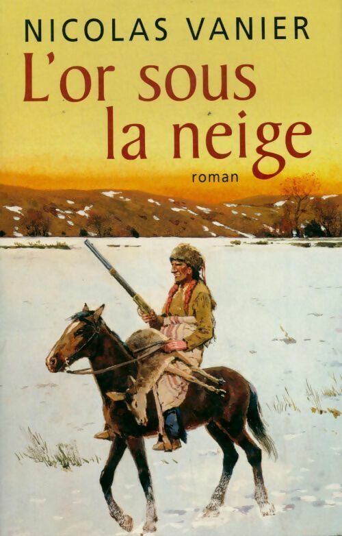 Livrenpoche : L'or sous la neige - Nicolas Vanier - Livre