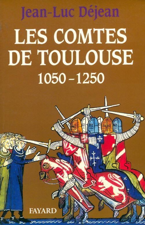 Livrenpoche : Les comtes de Toulouse (1050-1250) - Jean-Luc Déjean - Livre