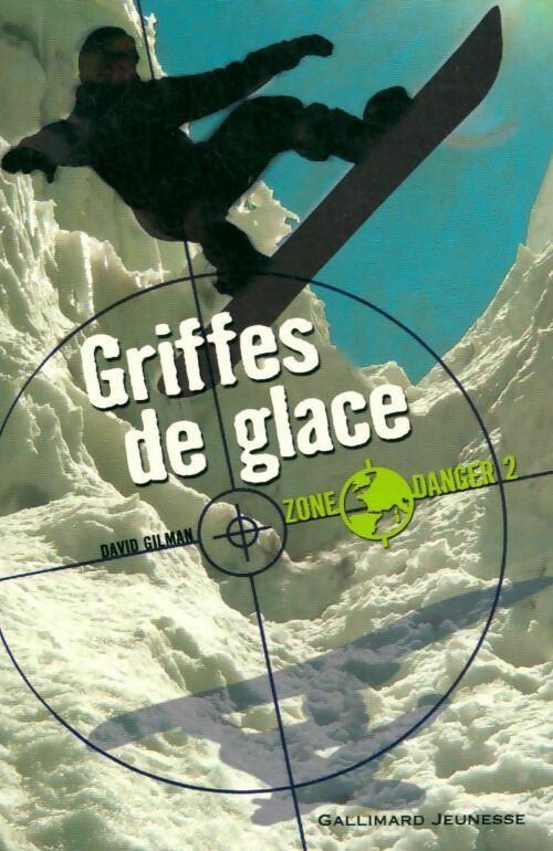 Zone Danger Tome II : Griffes de glace - David Gilman -  Gallimard Jeunesse GF - Livre