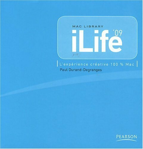 Livrenpoche : Ilife'09 : L'expérience créative 100 % mac - Paul Durand Degranges - Livre