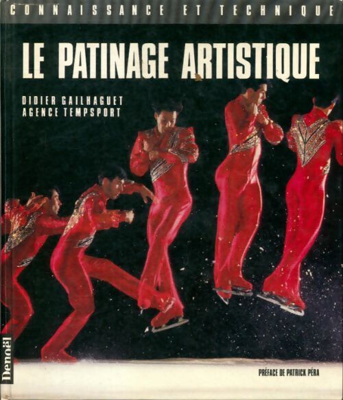 Livrenpoche : Le patinage artistique - Didier Gailhaguet - Livre