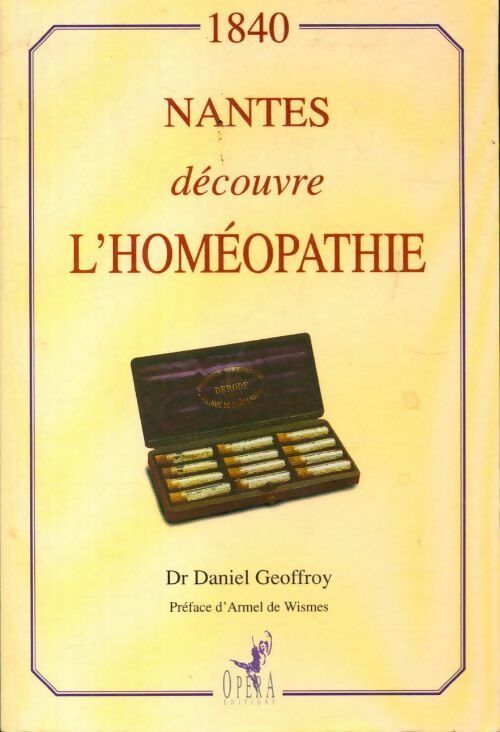 Livrenpoche : 1840 Nantes découvre l'homéopathie - Daniel Geoffroy - Livre