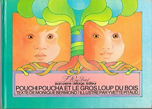 Livrenpoche : Pouchi Poucha et le gros loup du bois - Monique Bermond - Livre