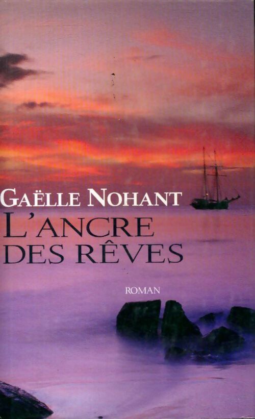 Livrenpoche : L'ancre des rêves - Gaëlle Nohant - Livre