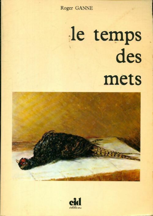 Livrenpoche : Le temps des mets - Roger Ganne - Livre