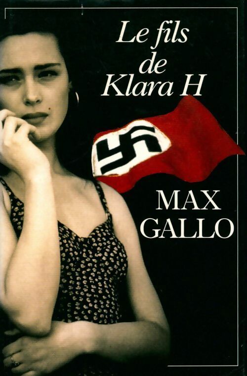 Livrenpoche : Le fils de Klara H. - Max Gallo - Livre