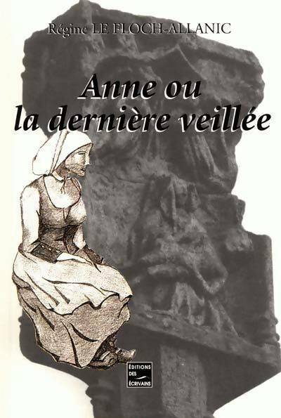 Livrenpoche : Anne ou la dernière veillée - Régine Le Floch-Allanic - Livre
