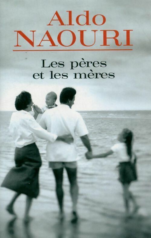 Livrenpoche : Les pères et les mères - Aldo Naouri - Livre