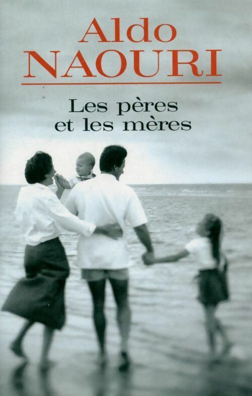 Les pères et les mères - Aldo Naouri -  France Loisirs GF - Livre