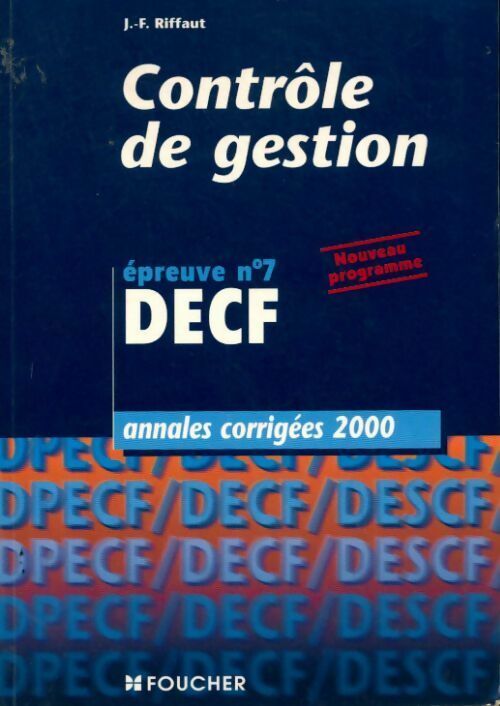 Livrenpoche : DECF n°7 : Contrôle de gestion. Annales corrigées 2000 - J.-F. Riffaut - Livre