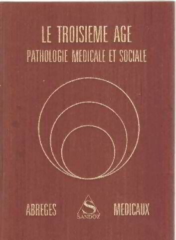Livrenpoche : Le troisième age : pathologie médicale et sociale - Collectif - Livre