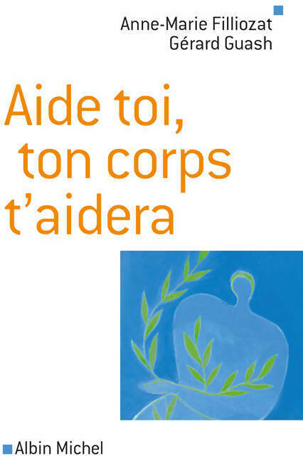 Livrenpoche : Aide-toi, ton corps t'aidera - Anne-Marie Filliozat - Livre