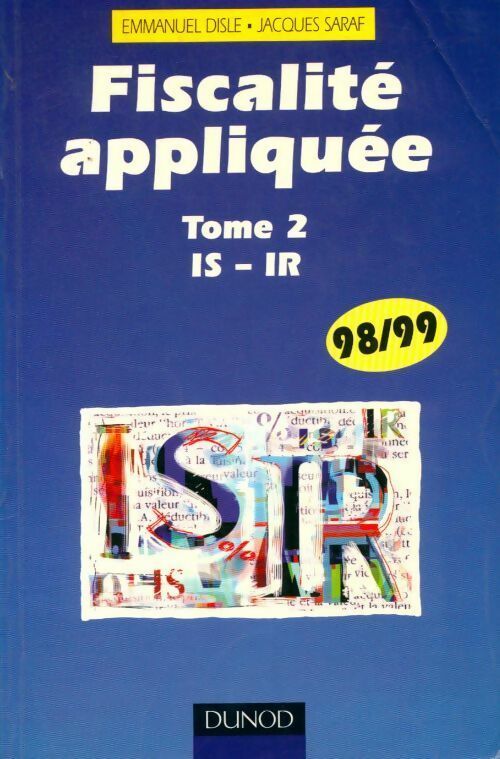 Livrenpoche : Fiscalité appliquée Tome II : IS-IR 1998-1999 - Emmanuel Disle, Jacques Saraf - Livre