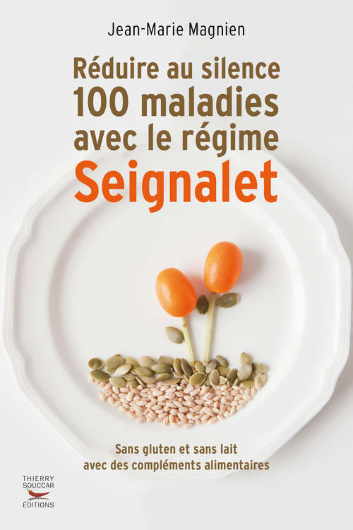 Réduire au silence 100 maladies avec le régime Seignalet - Jean-Marie Magnien -  Souccar GF - Livre