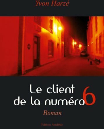 Livrenpoche : Le client de la numéro 6 - Yvon Harzé - Livre