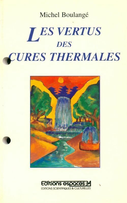 Les vertus des cures thermales - Michel Boulangé -  Espaces 34 GF - Livre
