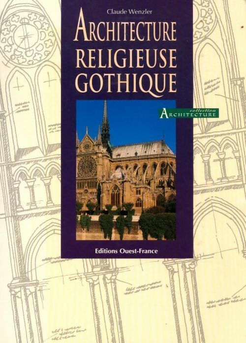Livrenpoche : Architecture religieuse gothique - Claude Wenzler - Livre