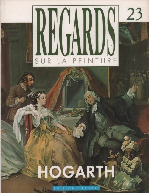 Livrenpoche : Regard sur la peinture n°23 : Hogarth - Collectif - Livre