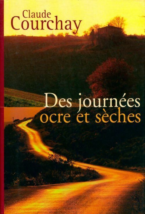 Livrenpoche : Des journées ocres et sèches - Claude Courchay - Livre