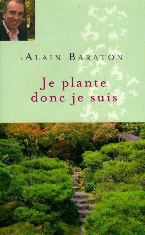 Livrenpoche : Je plante donc je suis - Alain Baraton - Livre