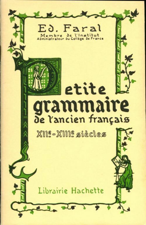 Petite grammaire de l'ancien français XIIe XIIIe siècles - Edmond Faral - Livre