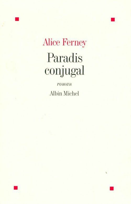 Livrenpoche : Paradis conjugal - Alice Ferney - Livre