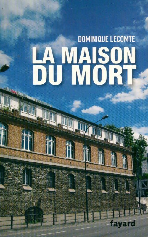 Livrenpoche : La maison du mort - Dominique Lecomte - Livre