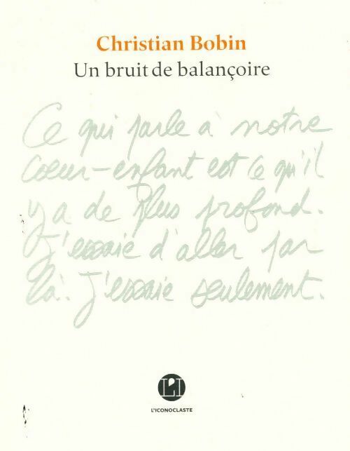 Livrenpoche : Un bruit de balançoire - Christian Bobin - Livre