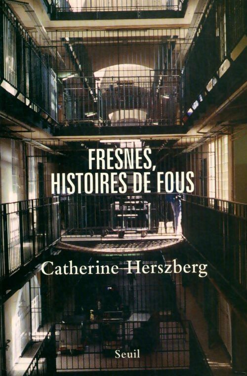 Livrenpoche : Fresnes, histoires de fous - Catherine Herszberg - Livre